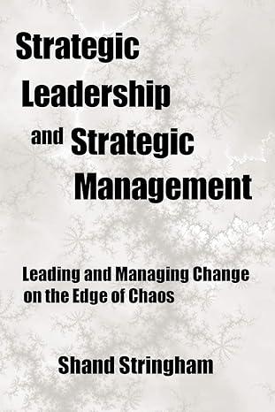 strategic leadership and strategic management leading and managing change on the edge of chaos 1st edition