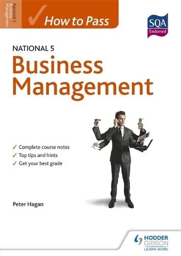 how to pass national 5 business management 1st edition peter hagan 1444187384, 978-1444187380