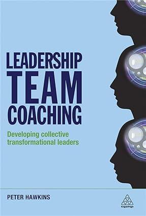 leadership team coaching developing collective transformational leadership 1st edition peter hawkins