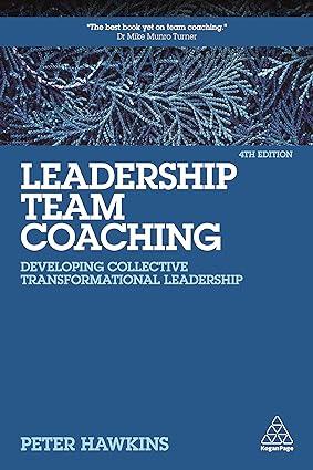 leadership team coaching developing collective transformational leadership 4th edition peter hawkins