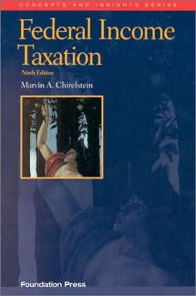 federal income taxation 9th edition marvin a. chirelstein 1587783800, 978-1587783807