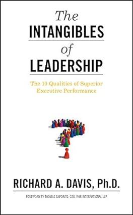 the intangibles of leadership the 10 qualities of superior executive performance 1st edition richard a. davis