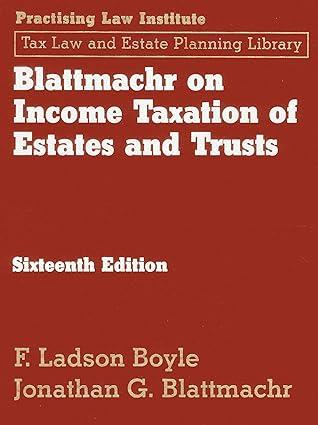 blattmachr on income taxation of estates and trusts 16th edition jonathan blattmachr, f. ladson boyle