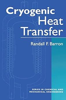 cryogenic heat transfer 1st edition randall f. barron 1560325512, 978-1560325512