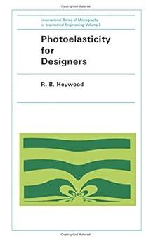 photoelasticity for designers 1st edition roland bryon heywood 0080130054, 978-0080130057