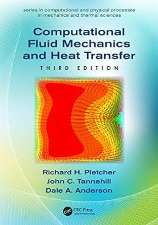 computational fluid mechanics and heat transfer 3rd edition dale anderson, john c. tannehill, richard h.