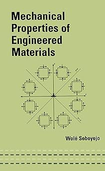 mechanical properties of engineered materials 1st edition wole soboyejo 0367446936, 978-0367446932