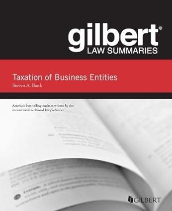 gilbert law summaries taxation of business entities 15th edition steven bank 1634599306, 978-1634599306