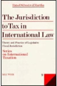 the jurisdiction to tax in international law heory and practice of legislative fiscal jurisdiction 1st