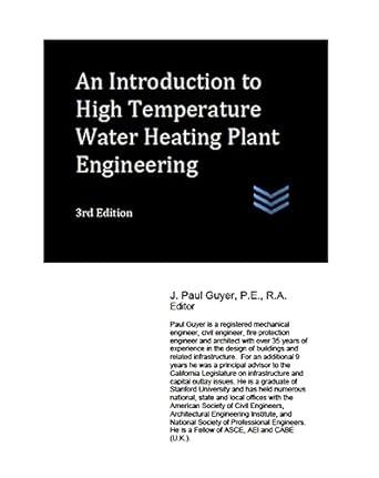 an introduction to high temperature water heating plant engineering 3rd edition j. paul guyer b09fnl1db1,