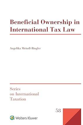 beneficial ownership in international tax law 1st edition angelika meindl-ringler 9041168338, 978-9041168337