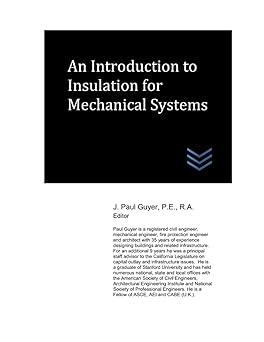 an introduction to insulation for mechanical systems 1st edition j. paul guyer b09b1kcwc9, 979-8543044445