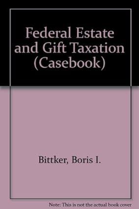 federal estate and gift taxation 8th edition boris i. bittker , elias clark, grayson mccouch 0735516839,