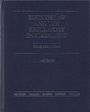business law and the regulatory environment concepts and cases 7th edition j.d. and others. metzger, michael