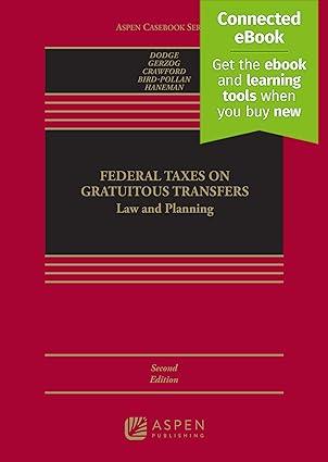 federal taxes on gratuitous transfers law and planning 2nd edition joseph m dodge , wendy c gerzog , bridget