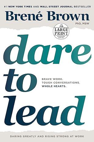 dare to lead brave work tough conversations whole hearts 1st edition brené brown 0593171128, 978-0593171127