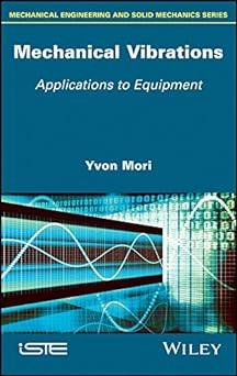 mechanical vibrations applications to equipment 1st edition yvon mori 1786300516, 978-1786300515