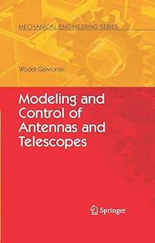 modeling and control of antennas and telescopes 1st edition wodek gawronski 0387787925, 978-0387787923