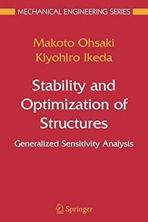 stability and optimization of structures generalized sensitivity analysis 1st edition makoto ohsaki, kiyohiro