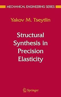 structural synthesis in precision elasticity 1st edition yakov m tseytlin 0387251561, 978-0387251561