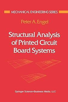 structural analysis of printed circuit board systems 1st edition peter a. engel 1461269458, 978-1461269458