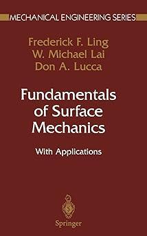 fundamentals of surface mechanics with applications 1st edition frederick f. ling, w. michael lai, don a.