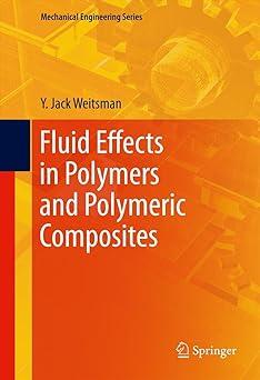fluid effects in polymers and polymeric composites 1st edition y. jack weitsman 1489973311, 978-1489973313