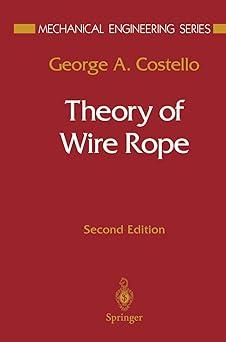 theory of wire rope 2nd edition george a. costello 0387982027, 978-0387982021