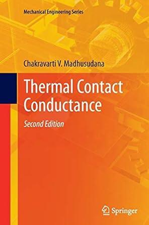 thermal contact conductance 2nd edition chakravarti v. madhusudana 3319374281, 978-3319374284