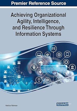 achieving organizational agility intelligence and resilience through information systems 1st edition hakikur