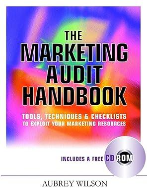 the marketing audit handbook tools techniques and checklists to exploit your marketing techniques 1st edition