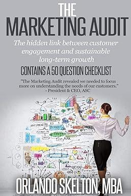 the marketing audit the hidden link between customer engagement and sustainable revenue growth 1st edition