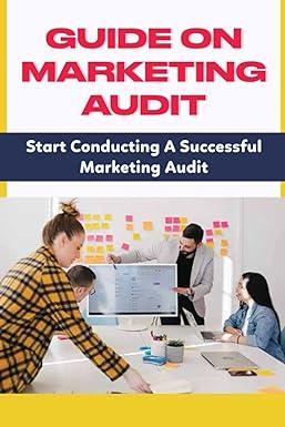 guide on marketing audit start conducting a successful marketing audit 1st edition milly anecelle b0bm429r34,