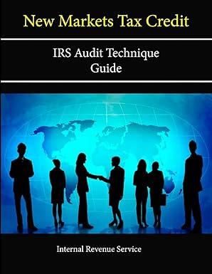 new markets tax credit irs audit technique guide 1st edition internal revenue service 1304112896,
