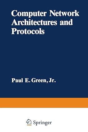 computer network architectures and protocols 1st edition jr paul e. green 0306407884, 978-0306407888