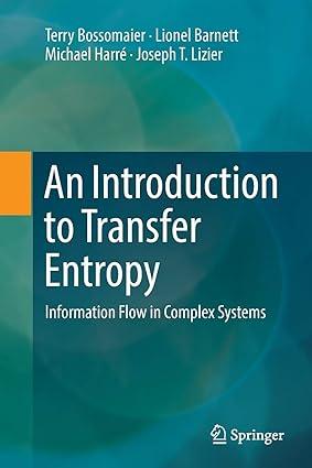 an introduction to transfer entropy information flow in complex systems 1st edition terry bossomaier, lionel