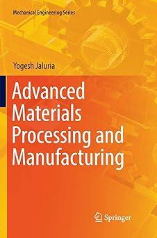 advanced materials processing and manufacturing 1st edition yogesh jaluria 3030083403, 978-3030083403