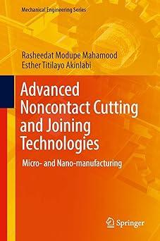 advanced noncontact cutting and joining technologies micro and nano manufacturing 1st edition rasheedat