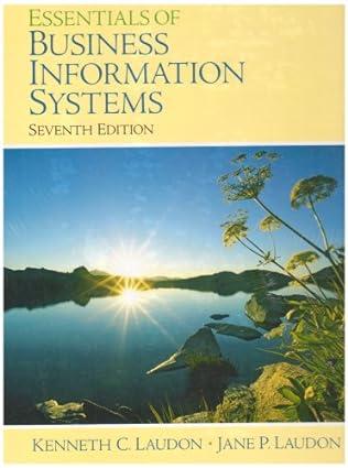 essentials of business information systems 7th edition jane p. laudon, kenneth c. laudon 0132278200,