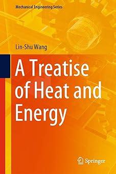 a treatise of heat and energy 1st edition lin-shu wang 3030057453, 978-3030057459