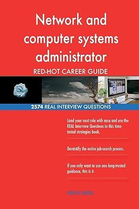 network and computer systems administrator red hot career guide 1st edition red-hot careers 1721192522,