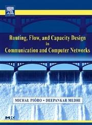 routing flow and capacity design in communication and computer networks 1st edition michal pioro, deep medhi