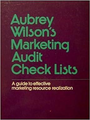 aubrey wilsons marketing audit check lists a guide to effective marketing resource realization 1st edition