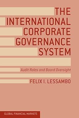 the international corporate governance system audit roles and board oversight 1st edition f. lessambo