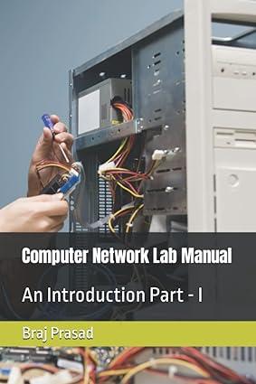 computer network lab manual an introduction part 1 1st edition braj kishor prasad b0bh3c6zx9, 979-8355832070