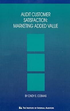 audit customer satisfaction marketing added value 1st edition cindy e. cosmas 089413373x, 978-0894133732