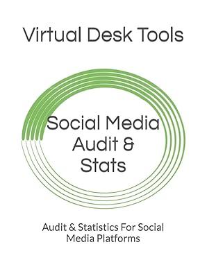 social media audit and stats audit and statistics for social media platforms 1st edition virtual desk tools