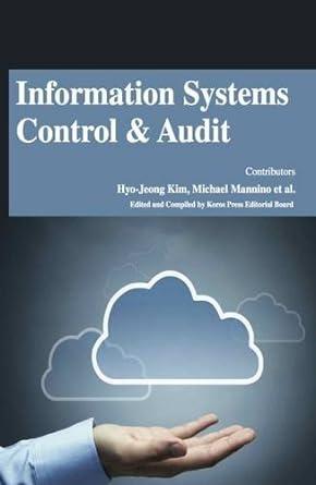 information systems control and audit 1st edition et al. hyo-jeong kim, michael mannino, compiled by koros