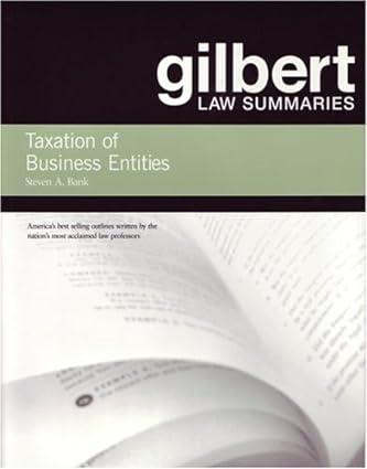 gilbert law summaries taxation of business entities 13th edition steven a. bank 0314143440, 978-0314143440