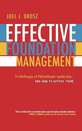 effective foundation management 14 challenges of philanthropic leadership and how to outfox them 1st edition